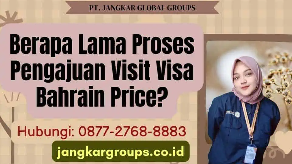 Berapa Lama Proses Pengajuan Visit Visa Bahrain Price