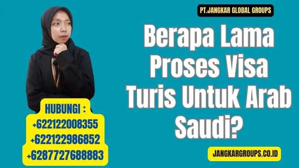 Berapa Lama Proses Visa Turis Untuk Arab Saudi