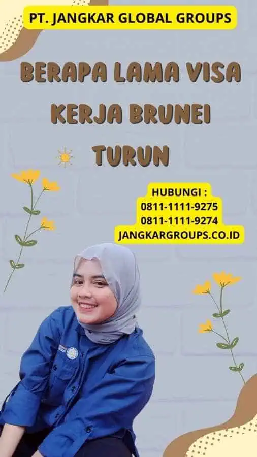 Berapa Lama Visa Kerja Brunei Turun