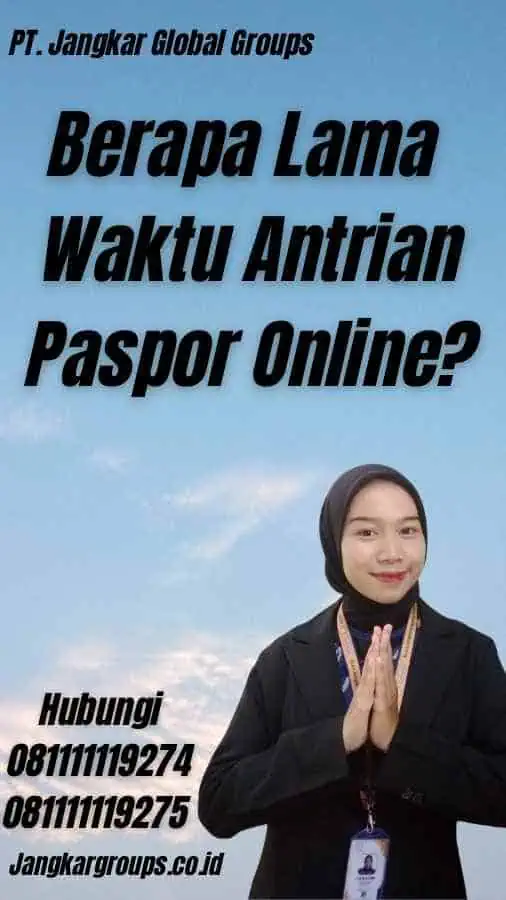 Berapa Lama Waktu Antrian Paspor Online?