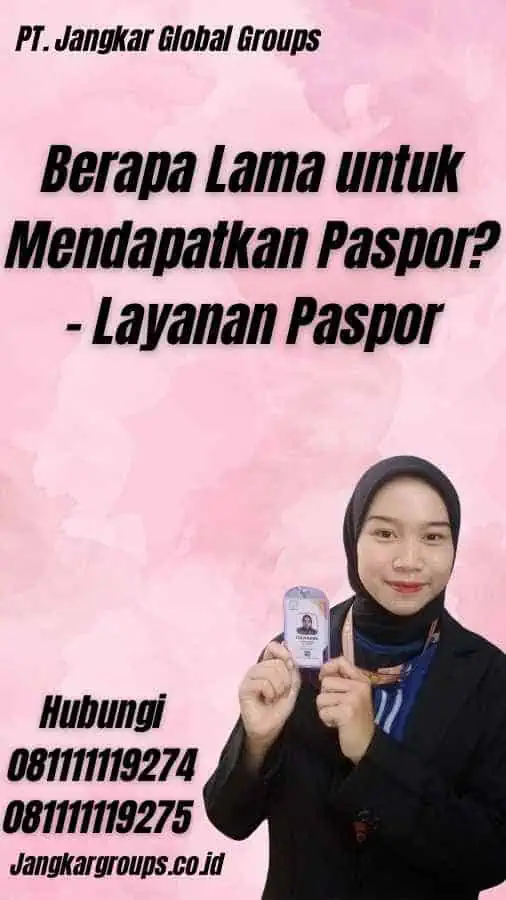 Berapa Lama untuk Mendapatkan Paspor? - Layanan Paspor