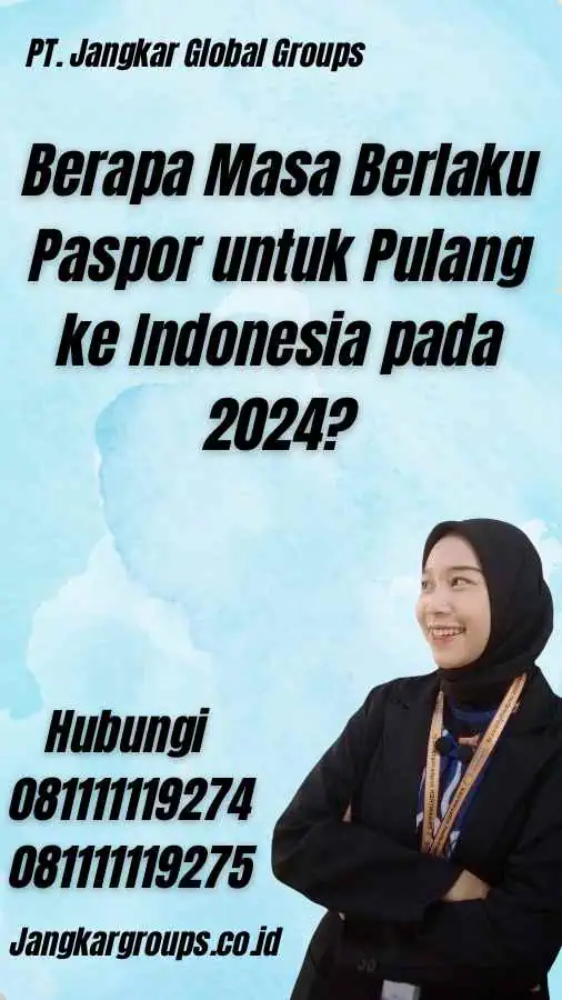 Berapa Masa Berlaku Paspor untuk Pulang ke Indonesia pada 2024?