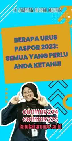 Berapa Urus Paspor 2023: Semua yang Perlu Anda Ketahui