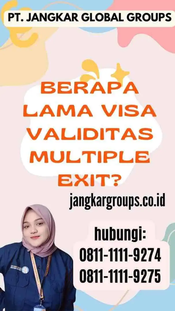 Berapa lama Visa Validitas Multiple Exit