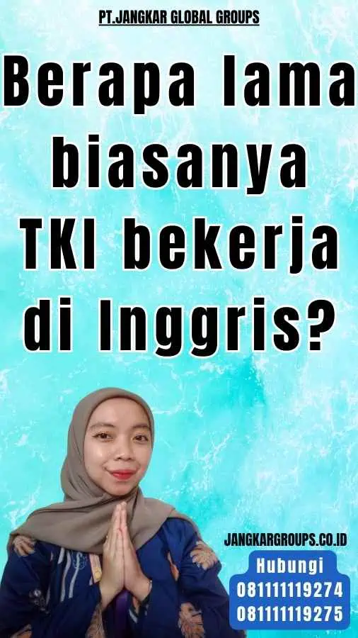 Berapa lama biasanya TKI bekerja di Inggris