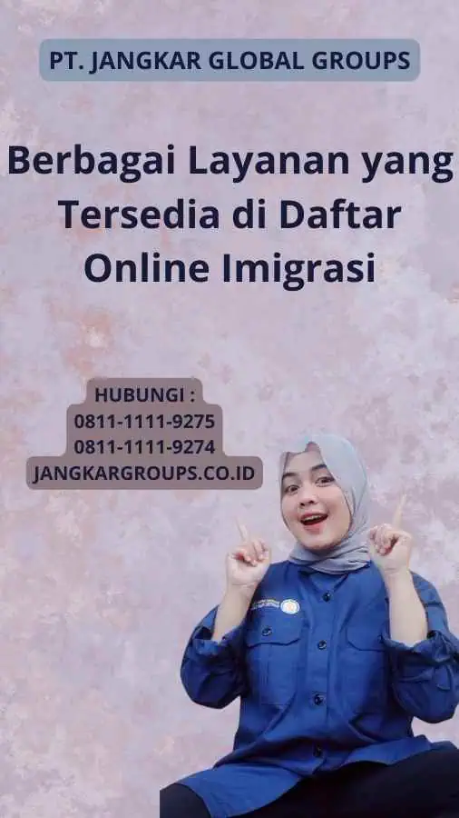 Berbagai Layanan yang Tersedia di Daftar Online Imigrasi