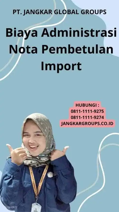 Biaya Administrasi Nota Pembetulan Import