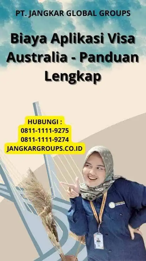 Biaya Aplikasi Visa Australia - Panduan Lengkap