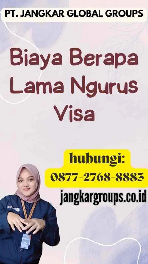 Biaya Berapa Lama Ngurus Visa