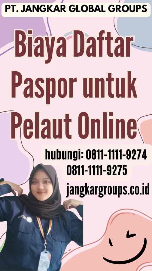 Biaya Daftar Paspor untuk Pelaut Online