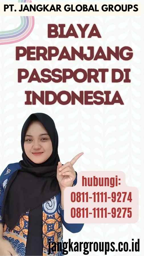 Biaya Perpanjang Passport di Indonesia