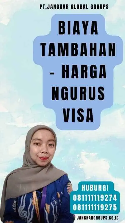 Biaya Tambahan - Harga Ngurus Visa