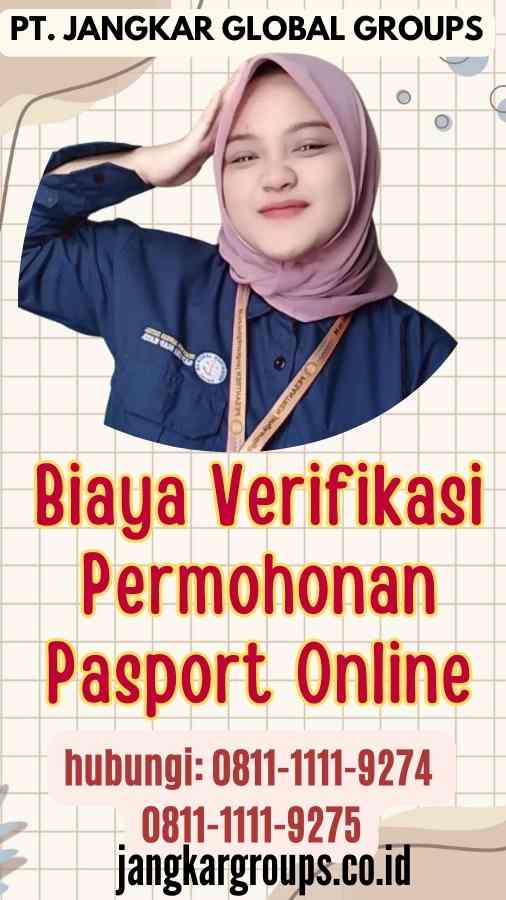 Biaya Verifikasi Permohonan Pasport Online