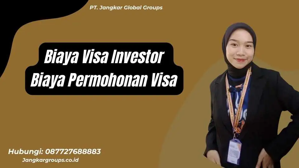 Biaya Visa Investor Biaya Permohonan Visa