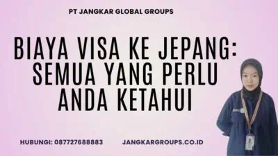 Biaya Visa Ke Jepang: Semua Yang Perlu Anda Ketahui