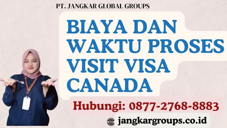 Biaya dan Waktu Proses Visit Visa Canada