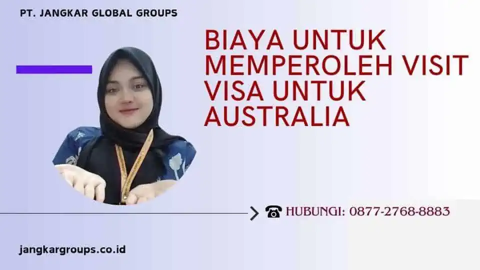 Biaya untuk Memperoleh Visit Visa Untuk Australia