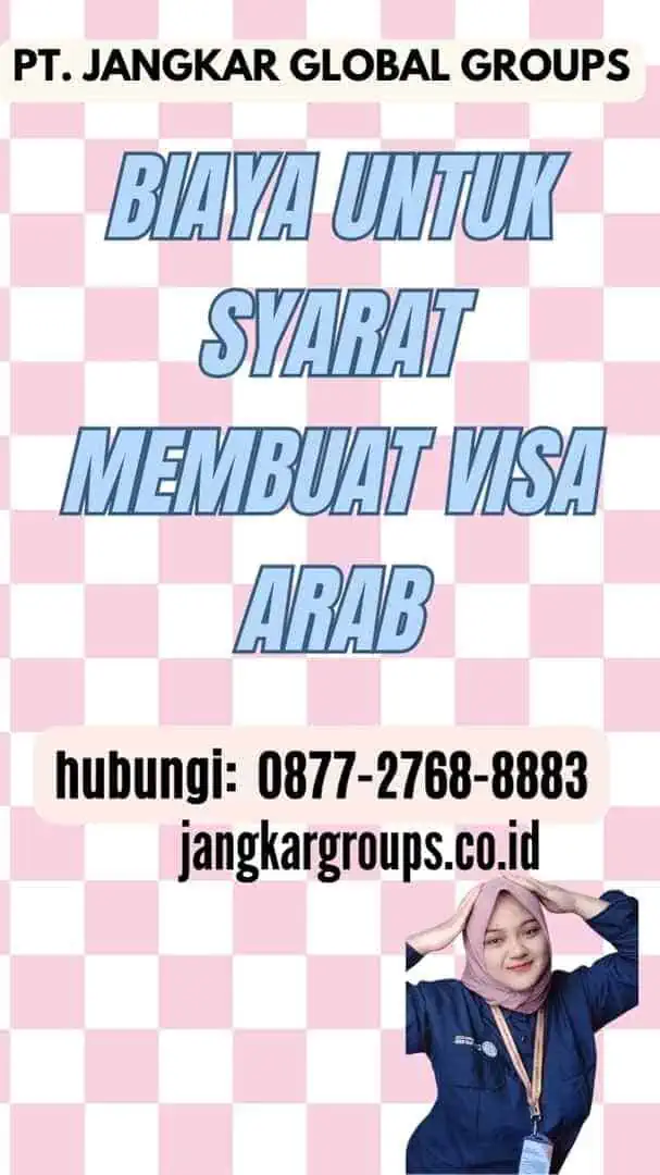 Biaya untuk Syarat Membuat Visa Arab