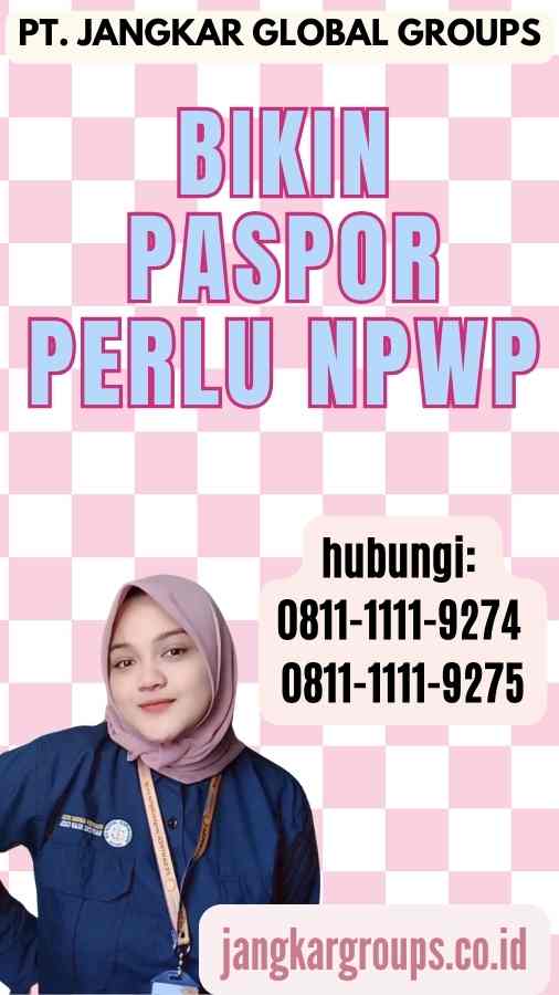 Bikin Paspor Perlu NPWP