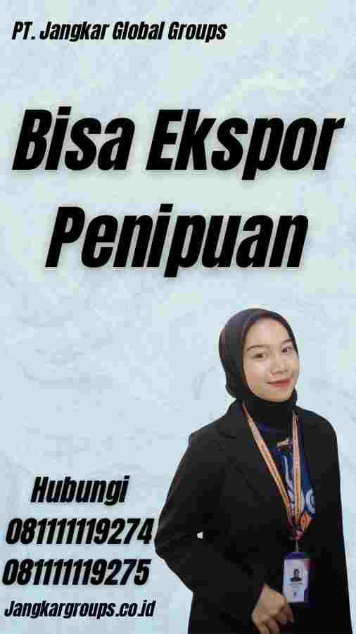 Bisa Ekspor Penipuan