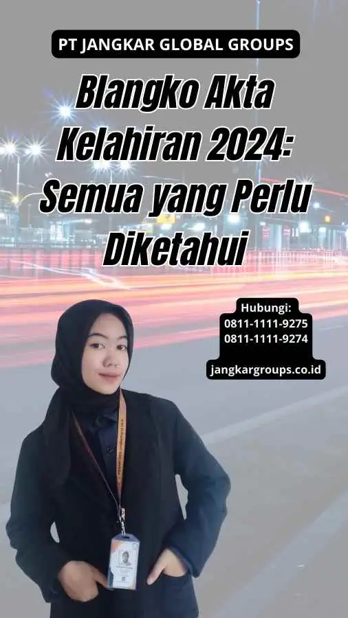 Blangko Akta Kelahiran 2024 Semua yang Perlu Diketahui