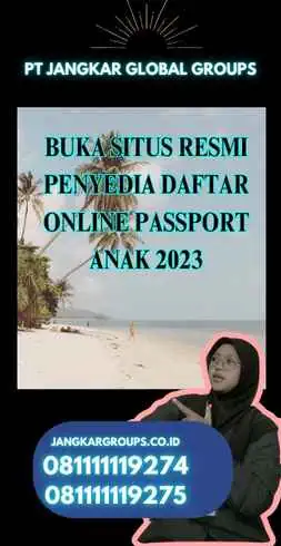 Buka Situs Resmi Penyedia Daftar Online Passport Anak 2023