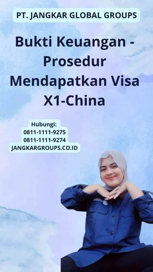 Bukti Keuangan - Prosedur Mendapatkan Visa X1-China