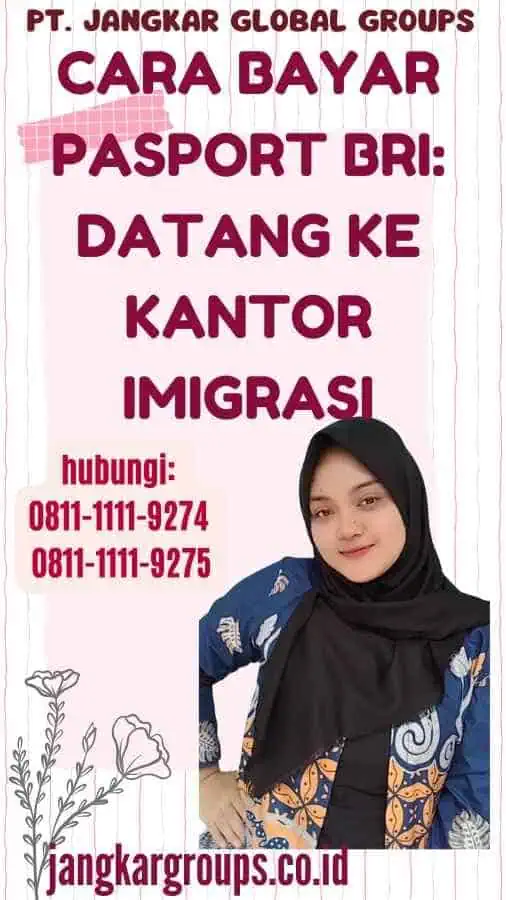 Cara Bayar Pasport BRI Datang ke Kantor Imigrasi