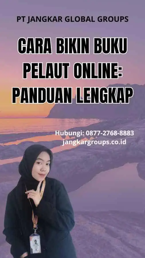 Cara Bikin Buku Pelaut Online: Panduan Lengkap