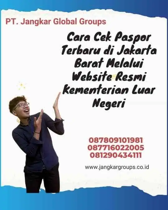 Cara Cek Paspor Terbaru di Jakarta Barat Melalui Website Resmi Kementerian Luar Negeri