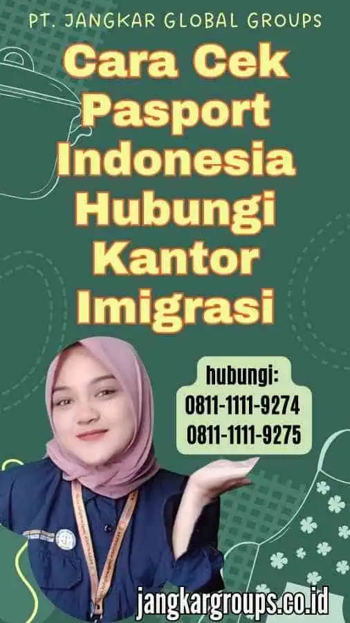 Cara Cek Pasport Indonesia Hubungi Kantor Imigrasi