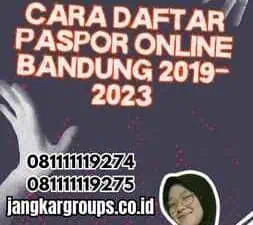 Cara Daftar Paspor Online Bandung 2019-2023