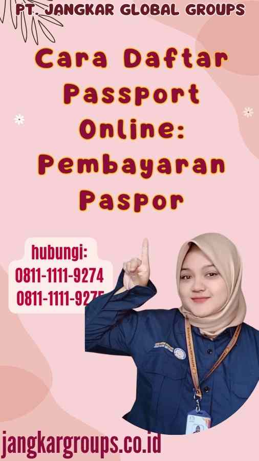 Cara Daftar Passport Online Pembayaran Paspor