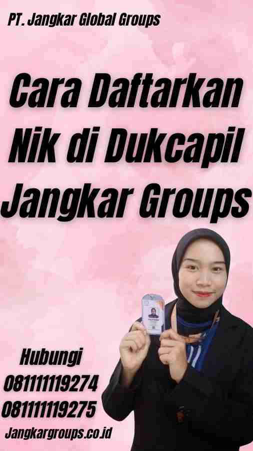 Cara Daftarkan Nik di Dukcapil Jangkar Groups