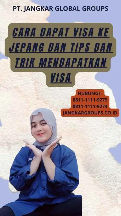 Cara Dapat Visa Ke Jepang Dan Tips dan Trik Mendapatkan Visa