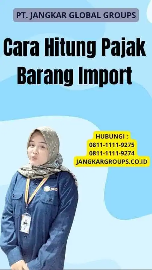 Cara Hitung Pajak Barang Import