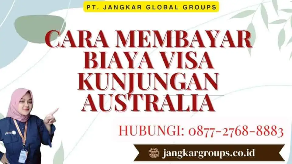 Cara Membayar Biaya Visa Kunjungan Australia