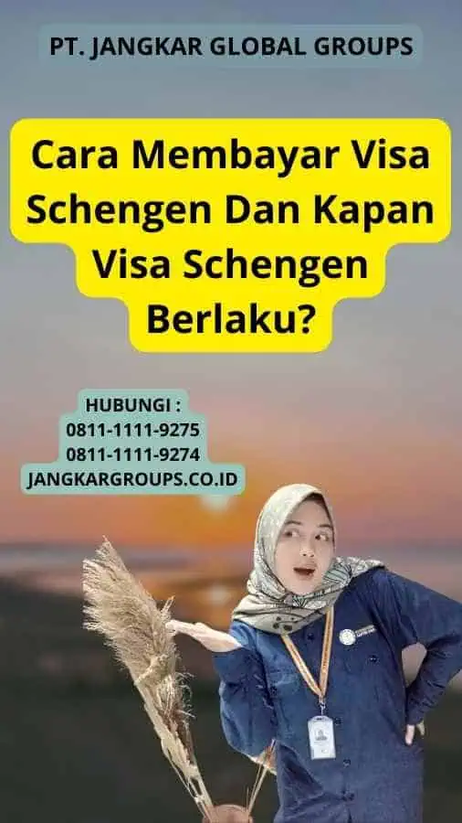 Cara Membayar Visa Schengen Dan Kapan Visa Schengen Berlaku?