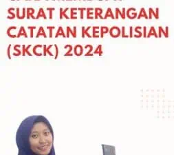 Cara Membuat Surat Keterangan Catatan Kepolisian (SKCK) 2024