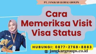 Cara Memeriksa Visit Visa Status