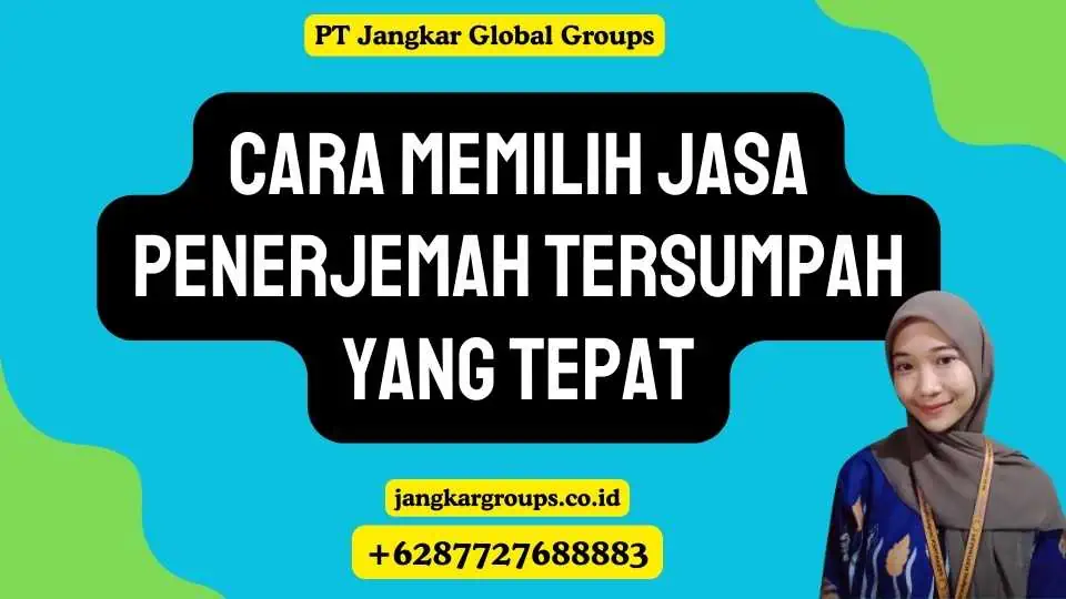 Cara Memilih Jasa Penerjemah Tersumpah yang Tepat