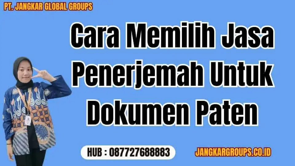 Cara Memilih Jasa Penerjemah Untuk Dokumen Paten