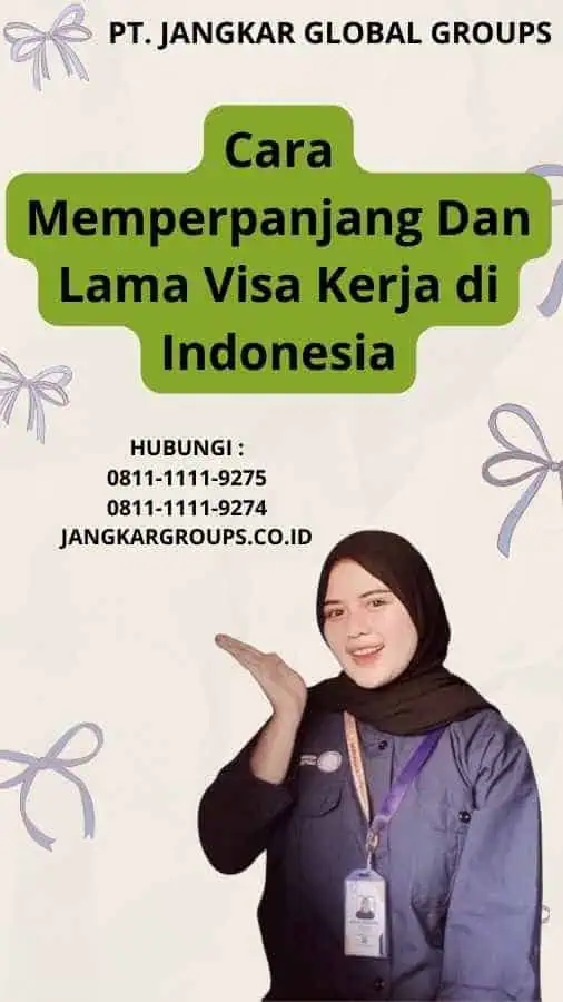 Cara Memperpanjang Dan Lama Visa Kerja di Indonesia