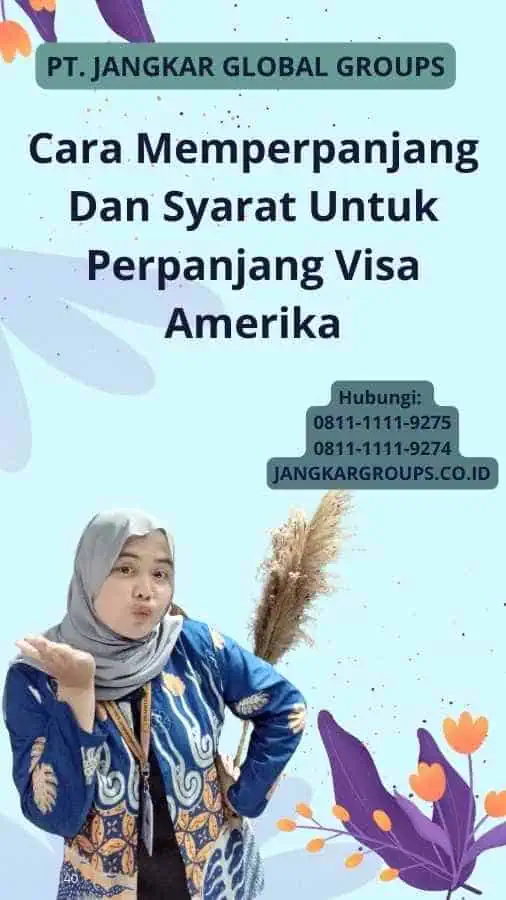 Cara Memperpanjang Dan Syarat Untuk Perpanjang Visa Amerika