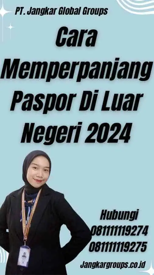 Cara Memperpanjang Paspor Di Luar Negeri 2024