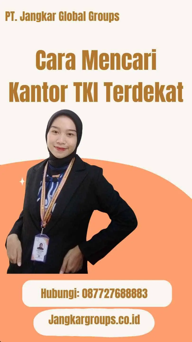 Cara Mencari Kantor TKI Terdekat