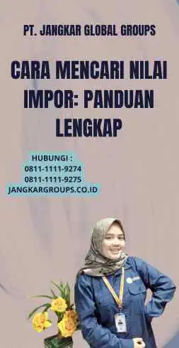 Cara Mencari Nilai Impor: Panduan Lengkap