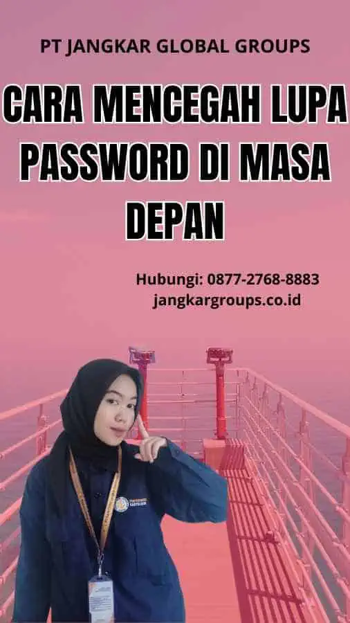 Cara Mencegah Lupa Password di Masa Depan