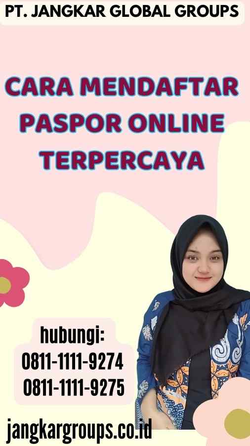 Cara Mendaftar Paspor Online Terpercaya