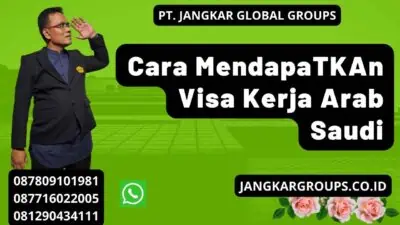 Cara MendapaTKAn Visa Kerja Arab Saudi